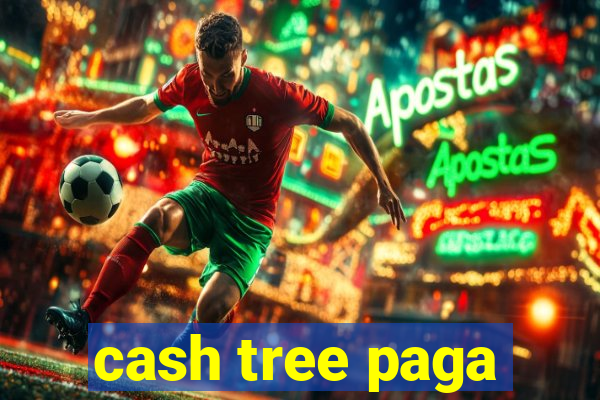 cash tree paga